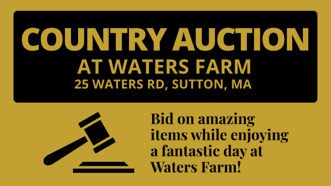 Upcoming September 19th live old fashion country onsite auction at Waters Farm 12:00 Noon in Sutton Massachusetts.