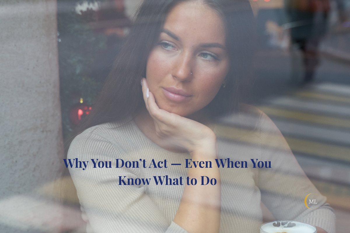 Why You Don’t Act — Even When You Know What to Do