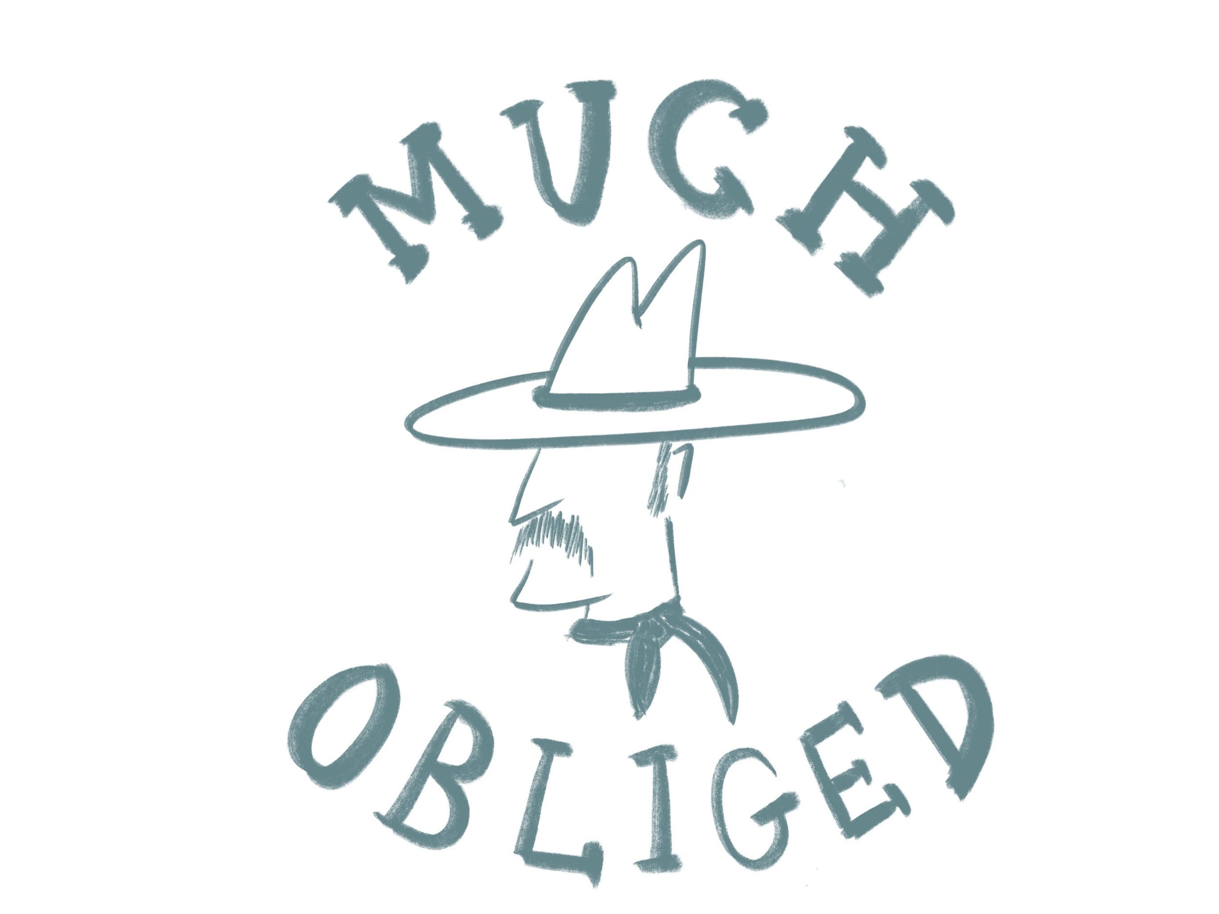 Much Obliged