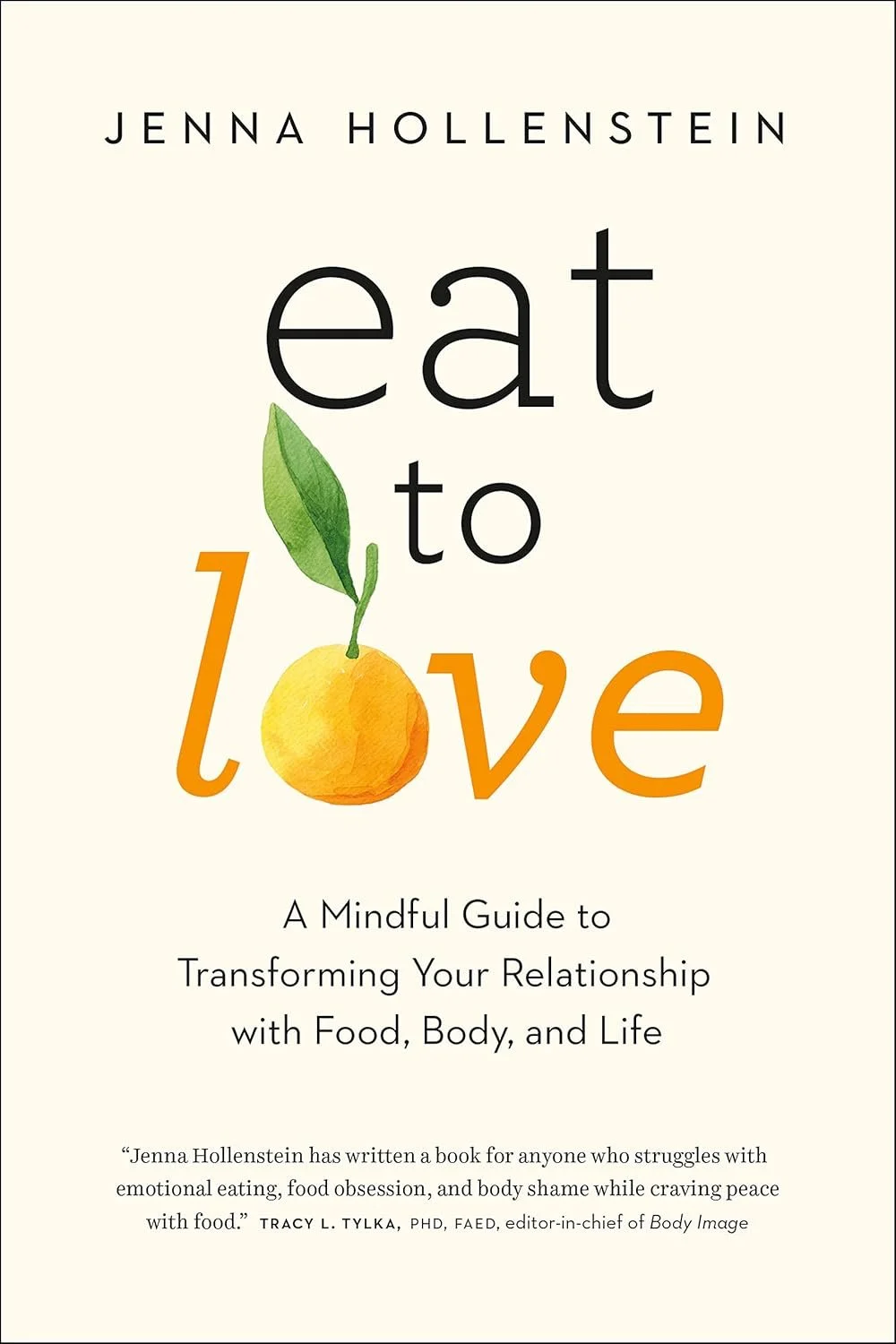 Eat to Love: A Mindful Guide to Transforming Your Relationship with Food, Body, and Life book cover