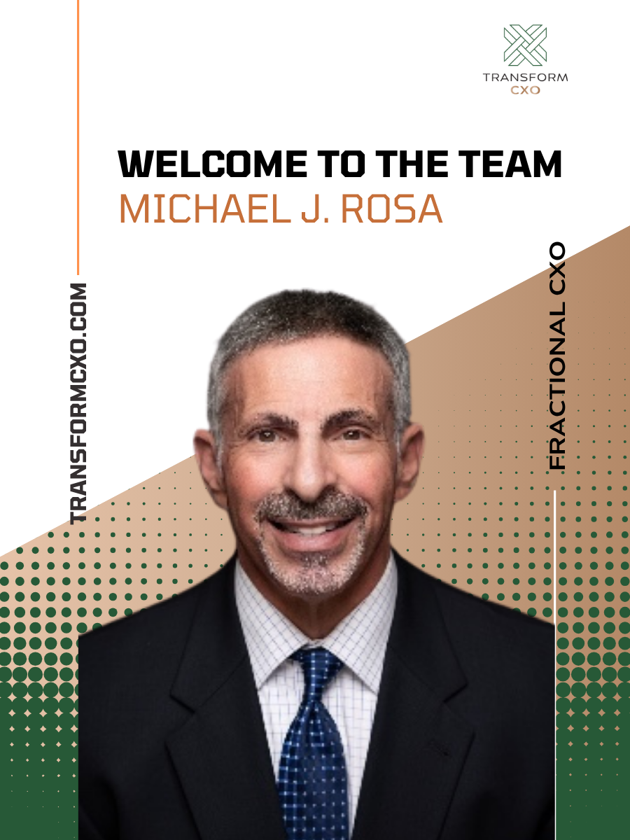 TransformCXO Welcomes Michael J. Rosa as Fractional CXO