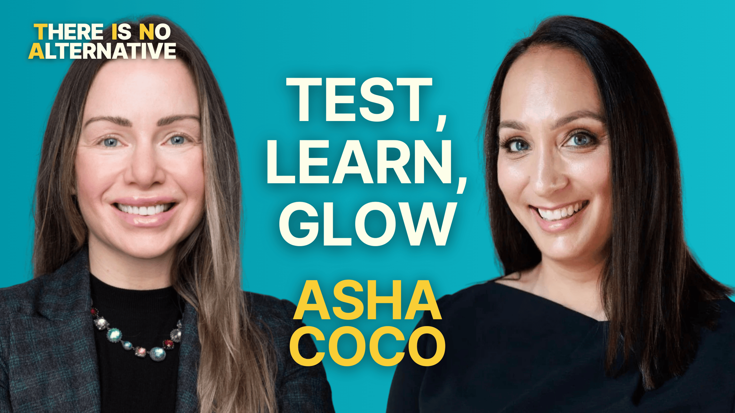 Test, Learn, Glow: Asha Talwar Coco, CEO, GLOW up partners