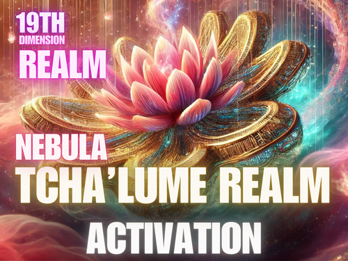 Nebula Tcha’Lume Realm Activation – 19th Dimension