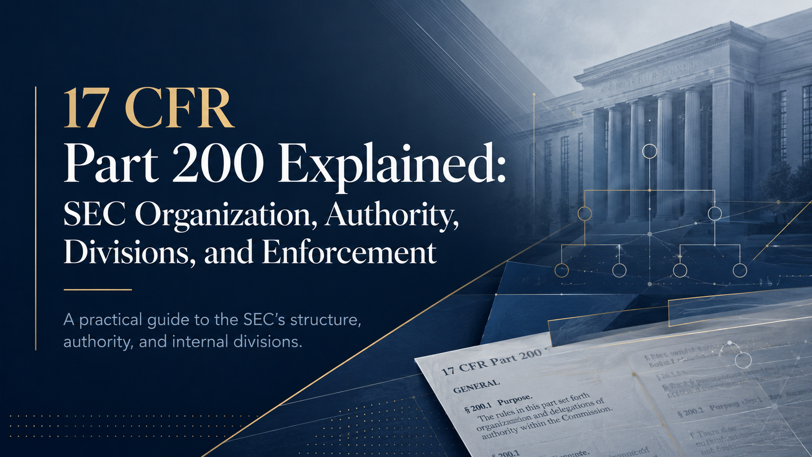 17 CFR Part 200 Explained: SEC Organization, Authority, Divisions, and Enforcement