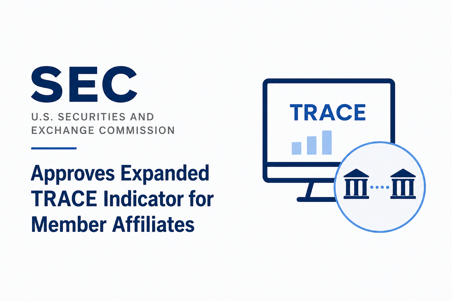 SEC Approves Expanded TRACE Indicator for Transactions Between Member Affiliates