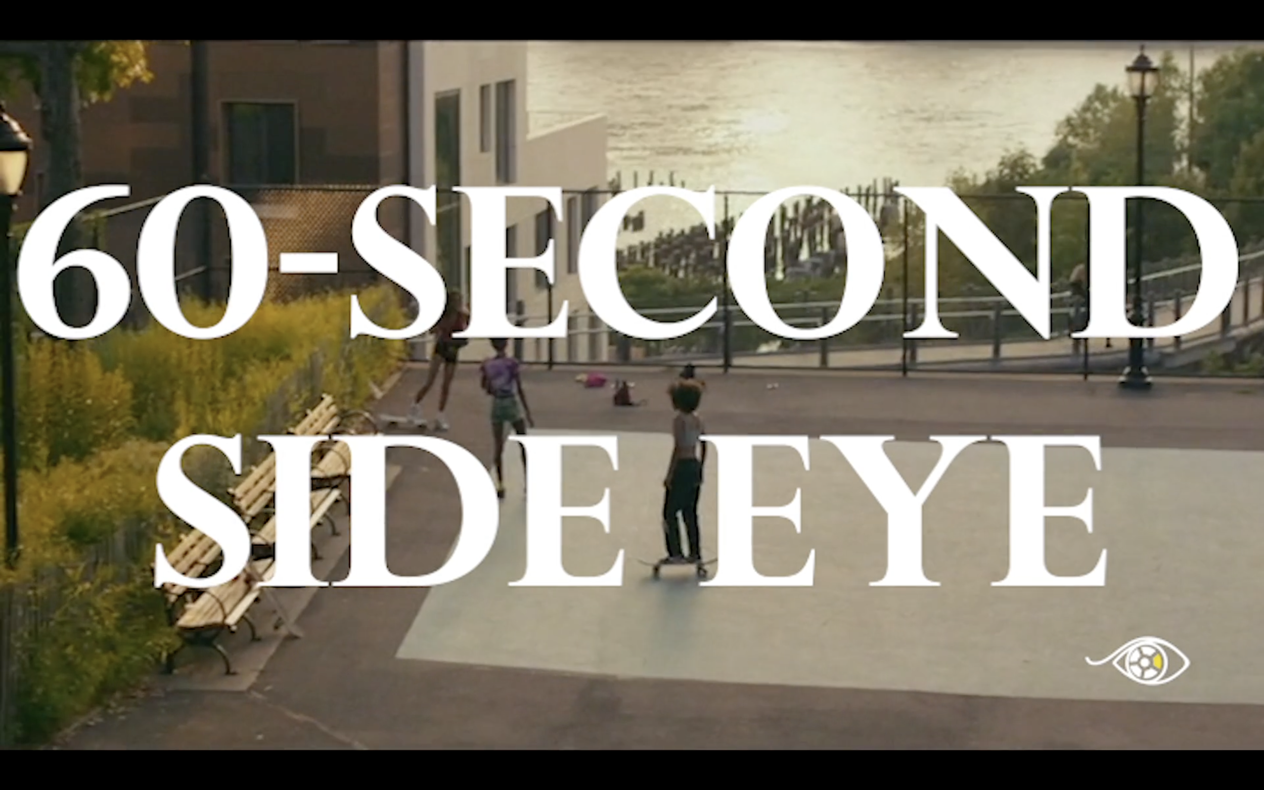 60 Second Side-Eye//Skate Kitchen (2018)