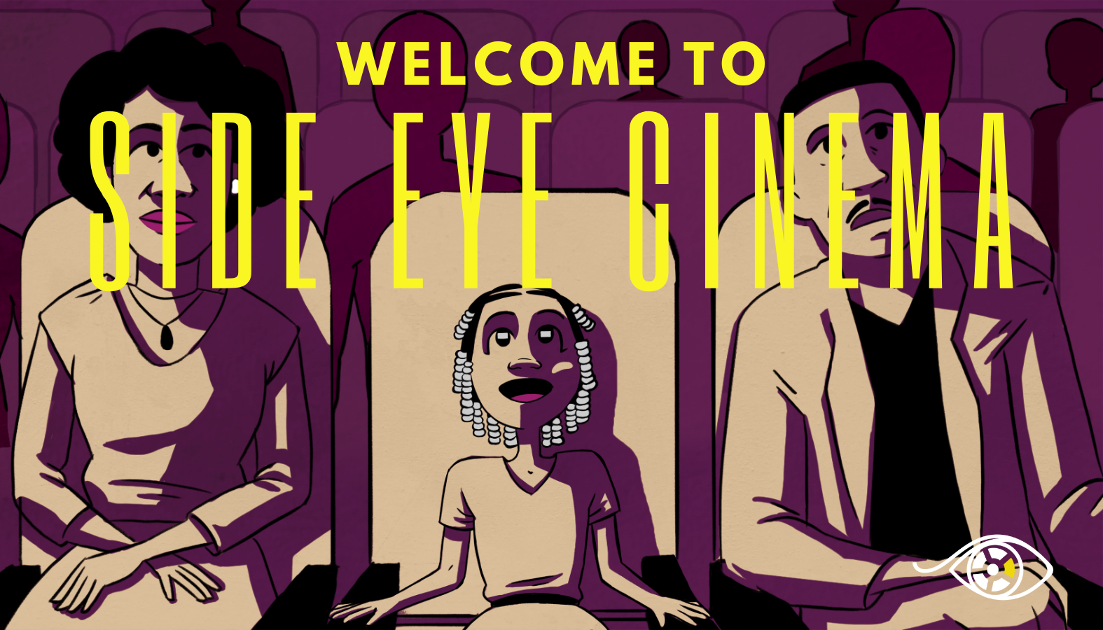 Welcome to Side Eye Cinema!