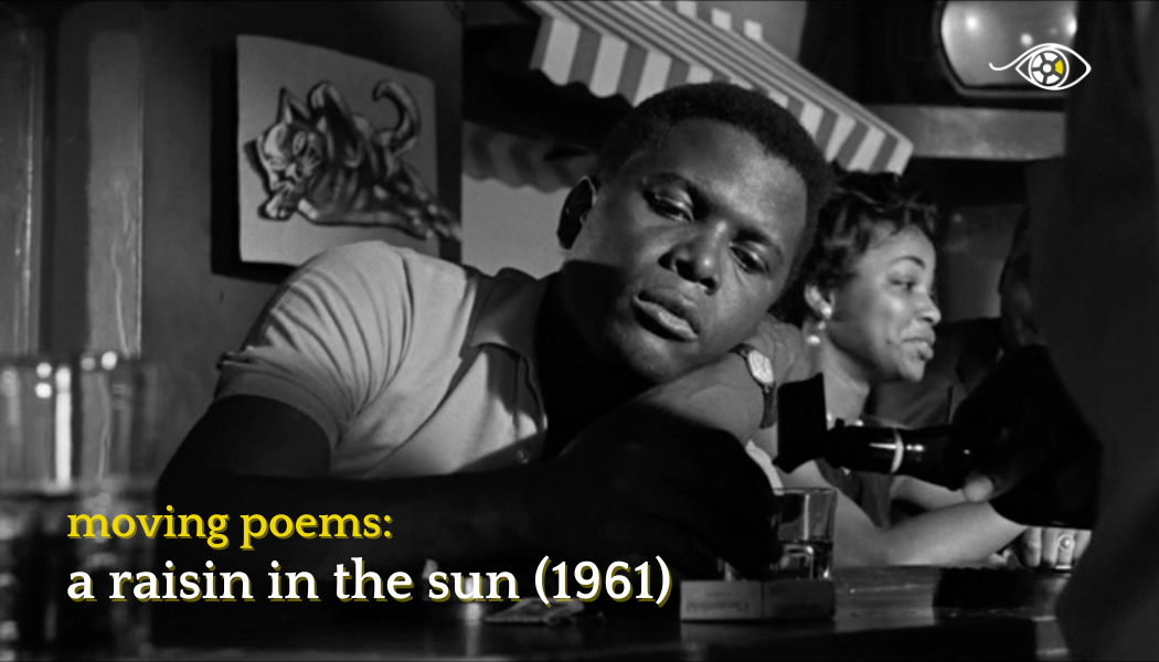 moving poems: a raisin in the sun (1961)