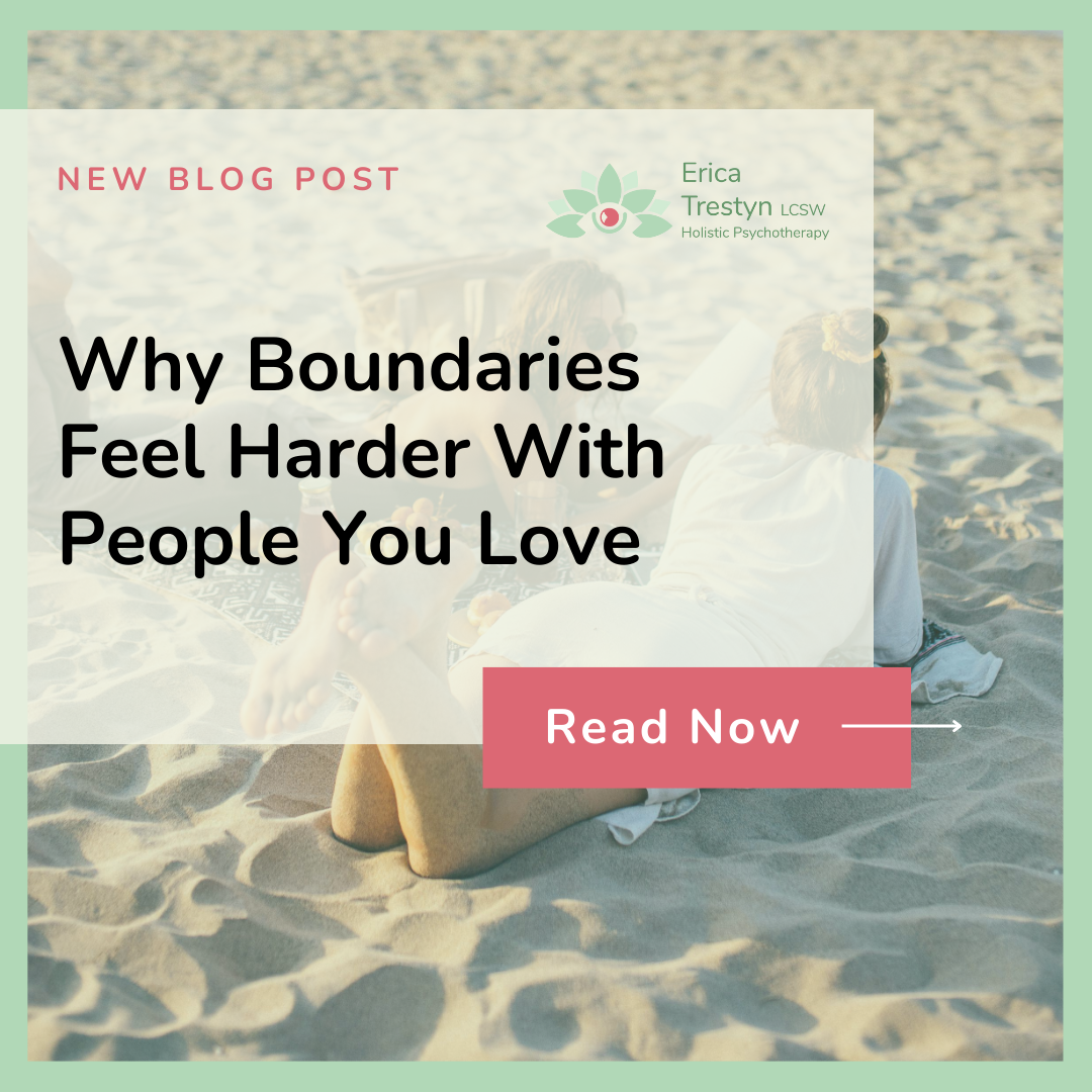 Why Boundaries Feel Harder With People You Love