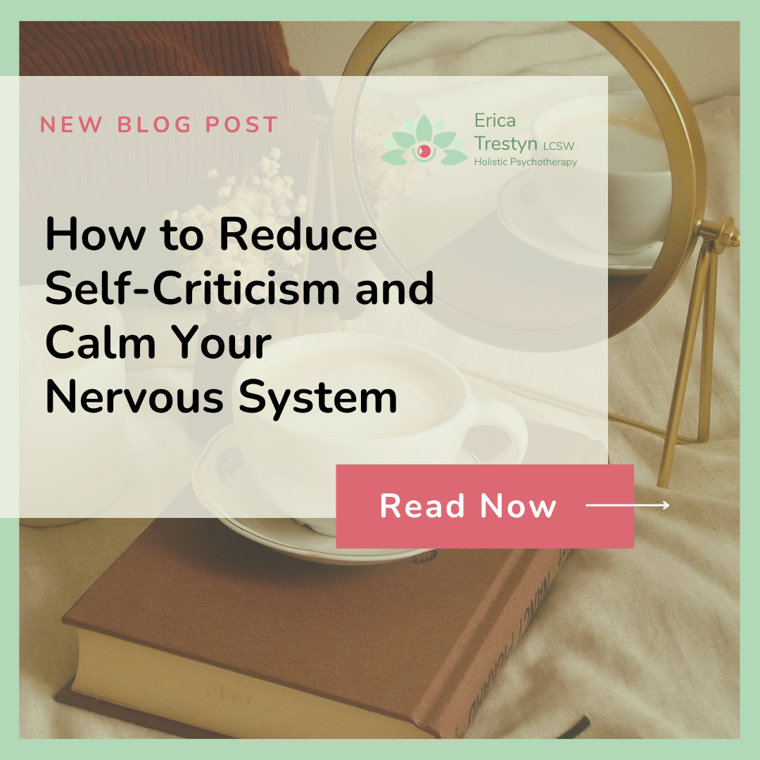How to Reduce Self-Criticism and Calm Your Nervous System