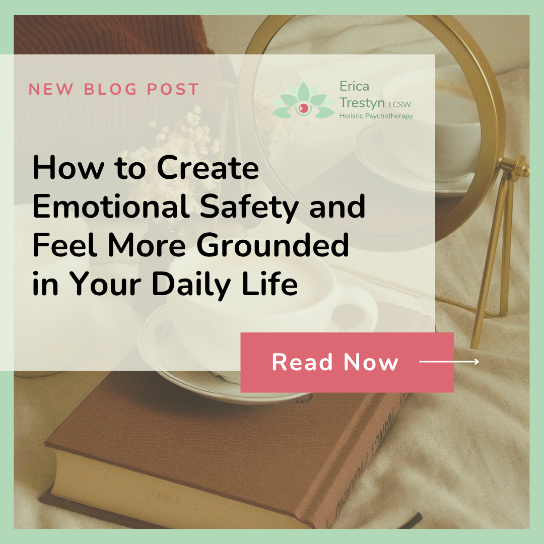 How to Create Emotional Safety and Feel More Grounded in Your Daily Life