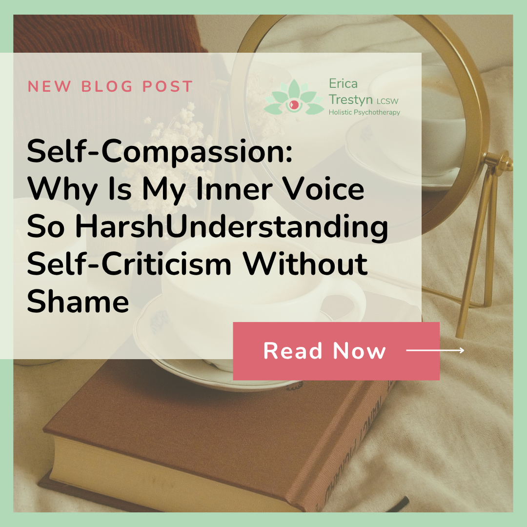 Self-Compassion: Why Is My Inner Voice So Harsh? Understanding Self-Criticism Without Shame