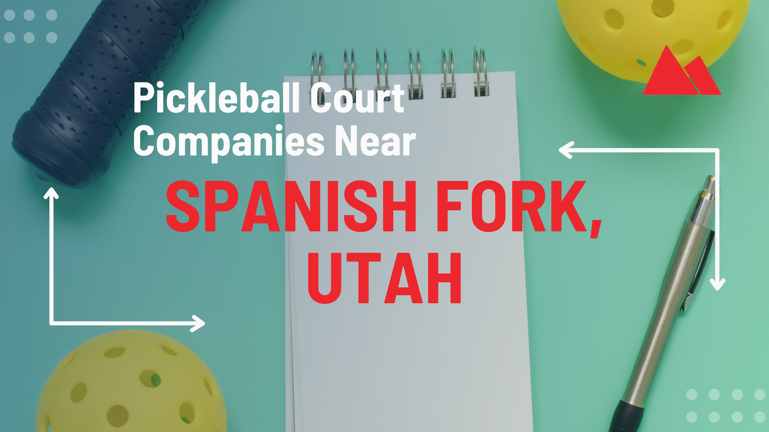 Pickleball Court Companies Near Spanish Fork, Utah
