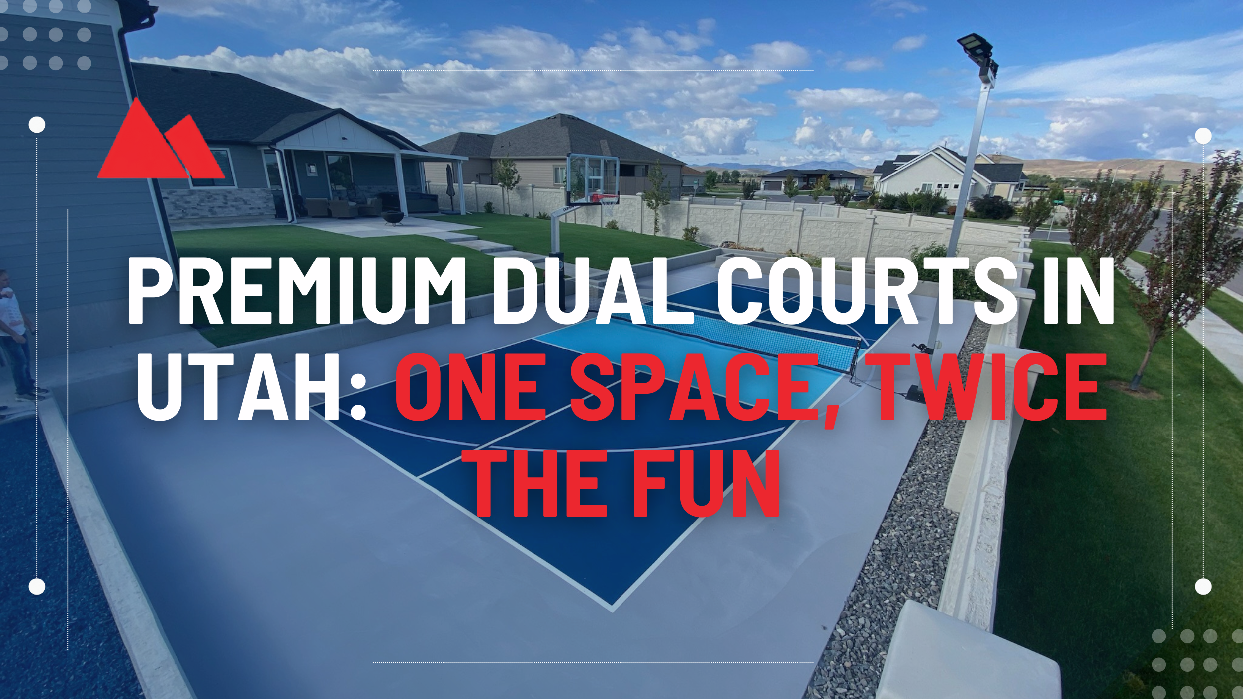 Premium Dual Courts in Utah: One Space, Twice the Fun