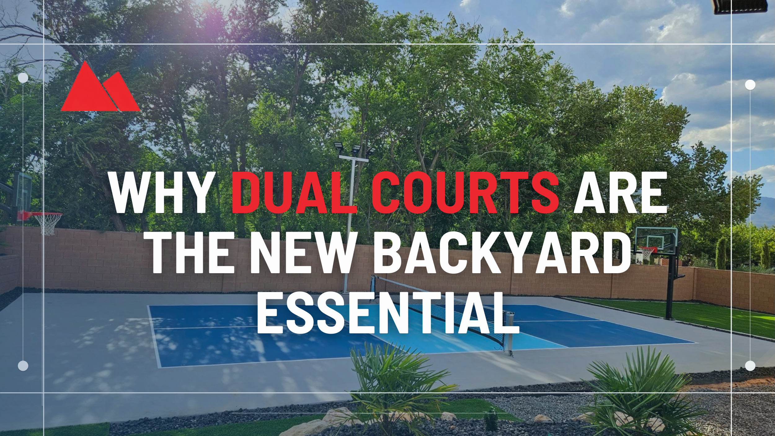 Why Dual Courts Are the New Backyard Essential