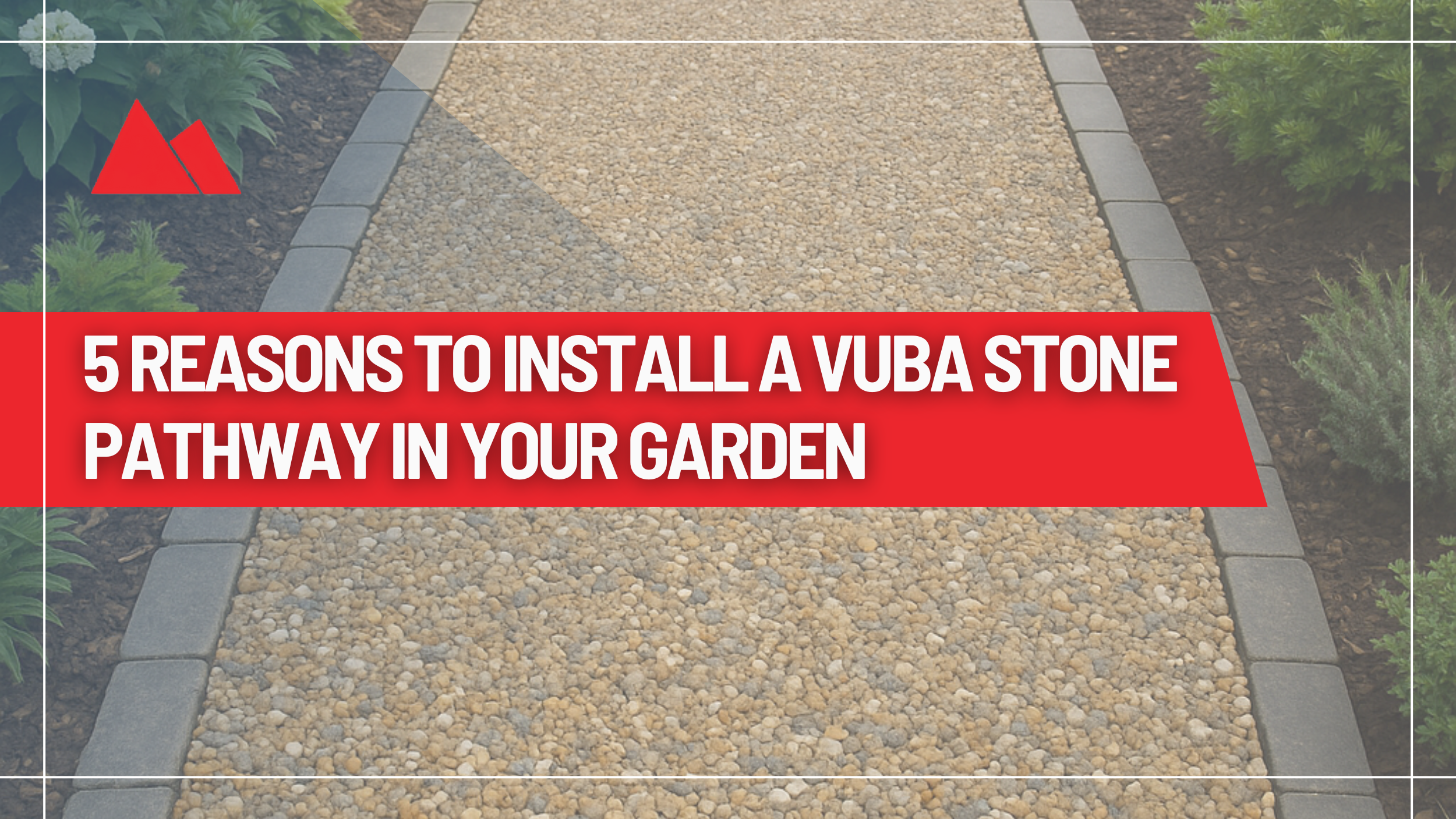 5 Reasons to Install a Vuba Stone Pathway in Your Garden