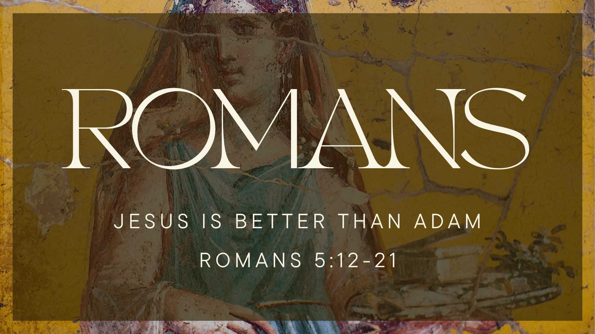 Jesus is Better Than Adam