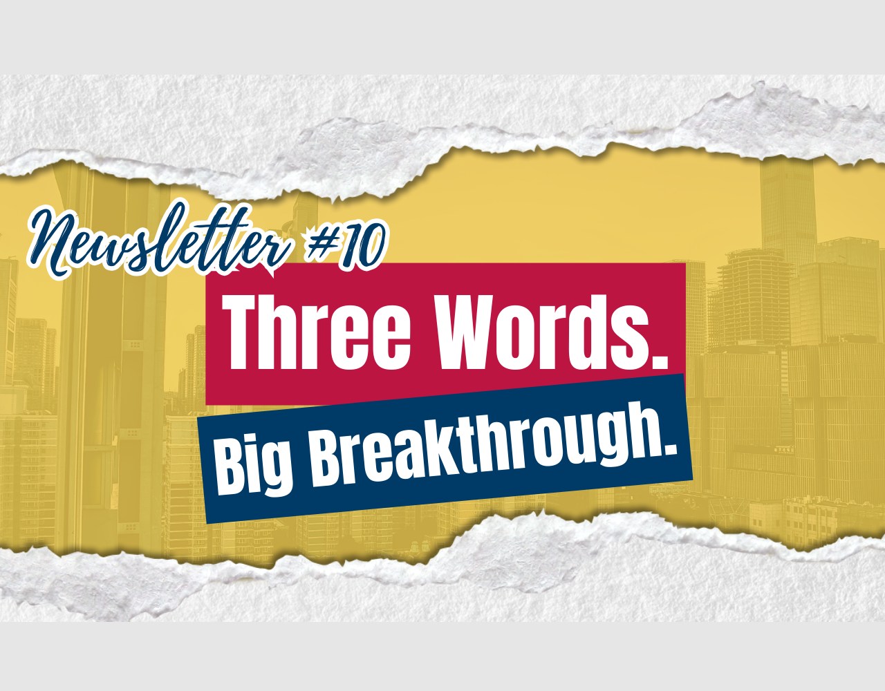 Your Breakthrough Might Be Just Three Words Away