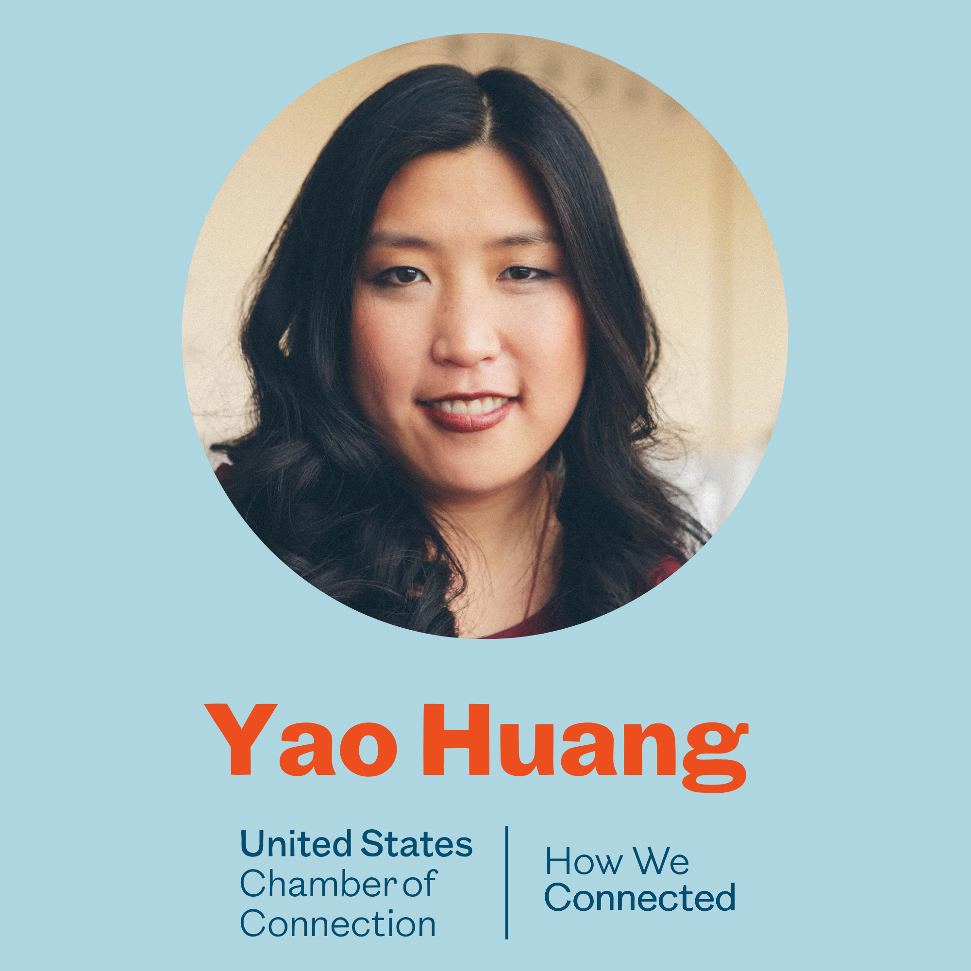 Close-up of a young woman with long dark hair smiling, with text saying 'Yao Huang' and 'How We Connected' below her face on a light blue background.