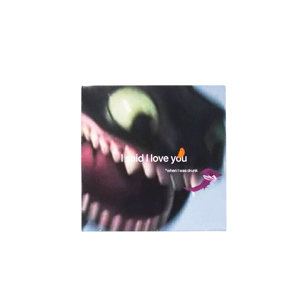 SOLD I said I love you *when I was drunk