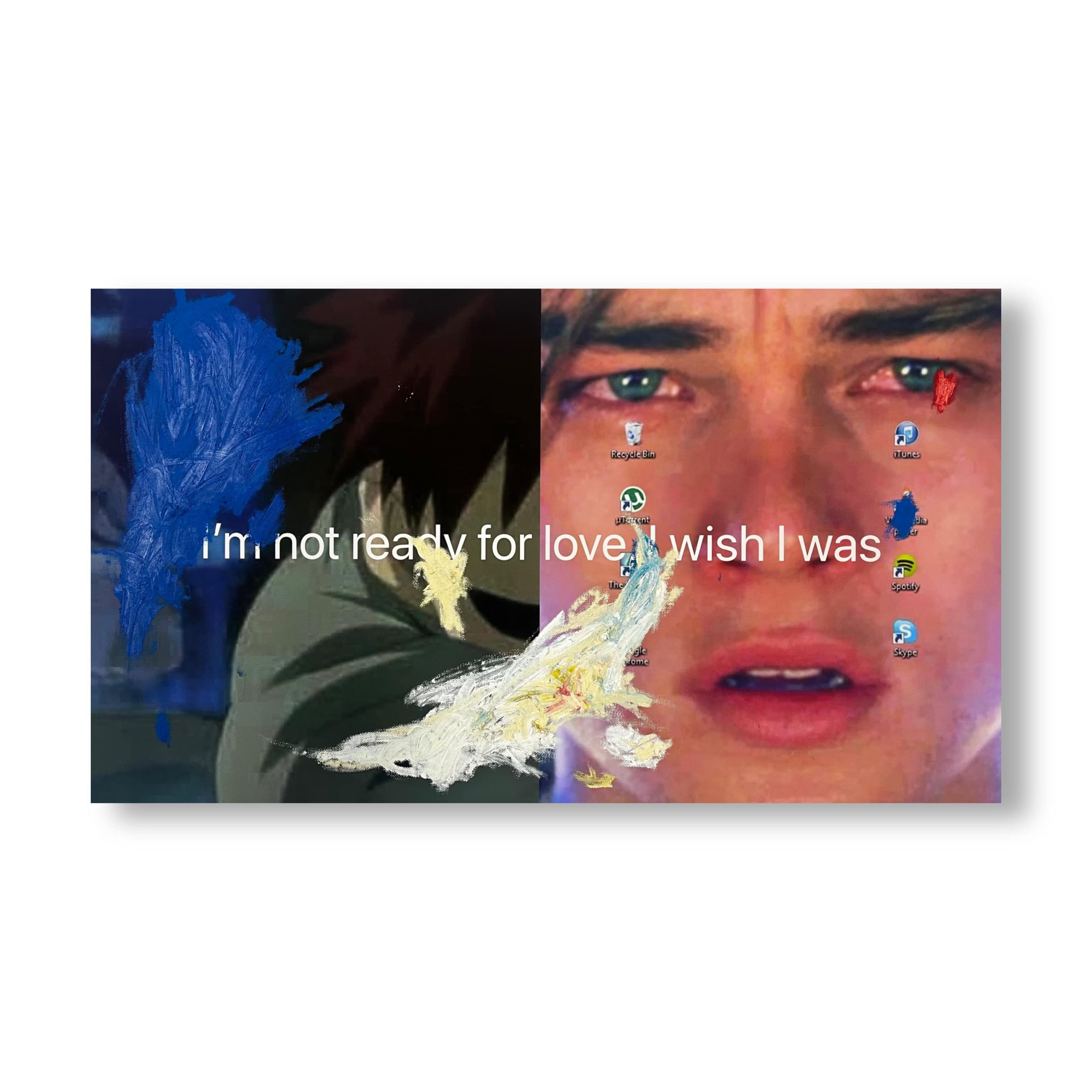 I'm not ready for love, I wish I was