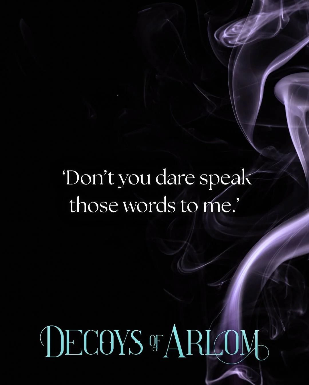 LESS THAN FOUR MONTHS TO GO! 

Decoys of Arlom | Book #2 in the EPIC ROMANTASY Queendom Series 

✨ Multi POV
❤️ Slow burn
💕 Fated mates
🌶️ Open door spice
🤫 Hidden identities
🩸 Espionage
🪄 Mages
❓ Political intrigue
🧜🏾&zwj;♂️ Mythical creature