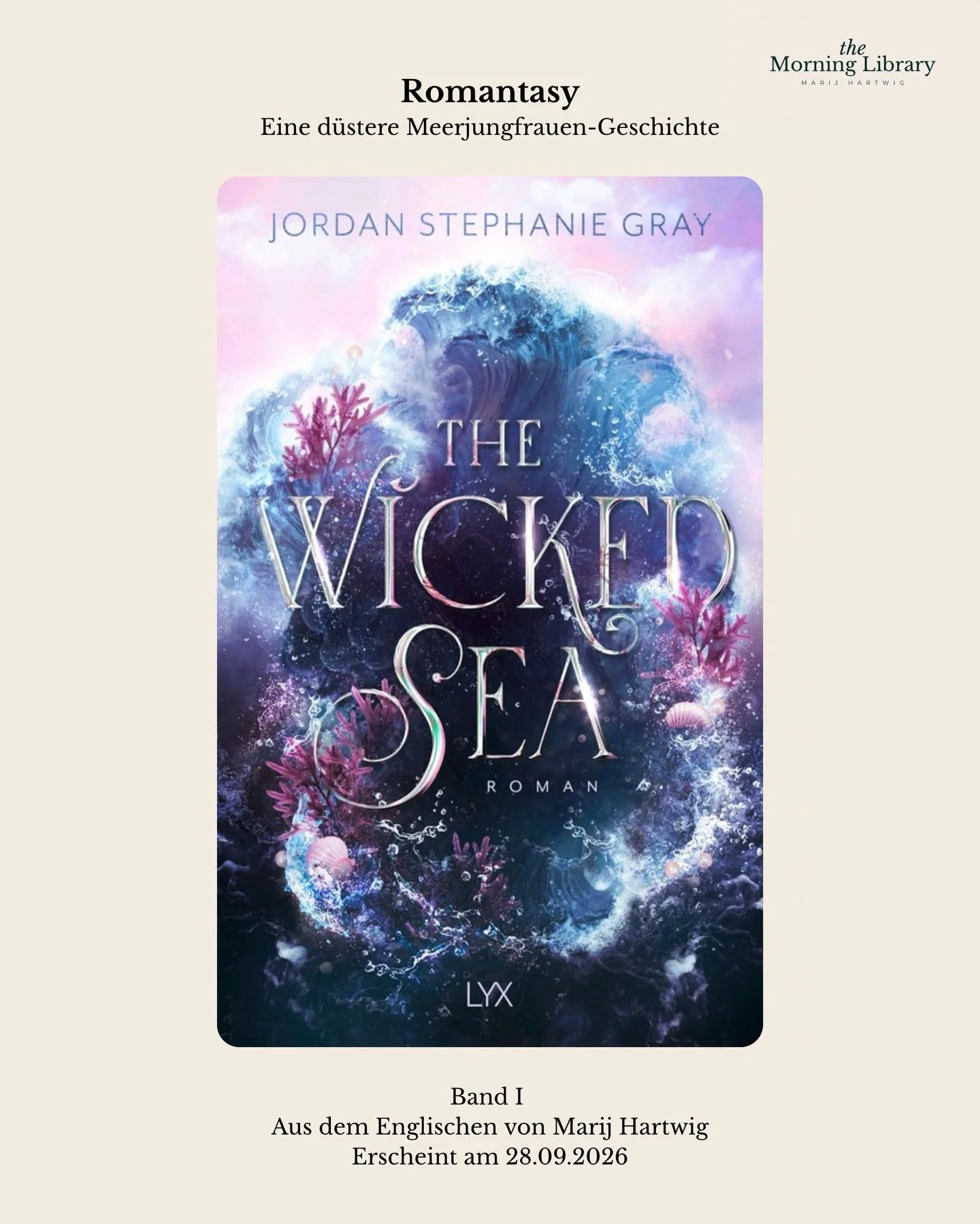 Bald in meiner &Uuml;bersetzung: &bdquo;The Wicked Sea&ldquo; von @jordanstephaniegray 🧜🏼&zwj;♀️🐚

Am 28.09.2026 erscheint bei @lyx_verlag diese d&uuml;stere Meerjungfrauen-Romantasy. Bei der &Uuml;bersetzung hat mich das Abenteuer von Zephyra und