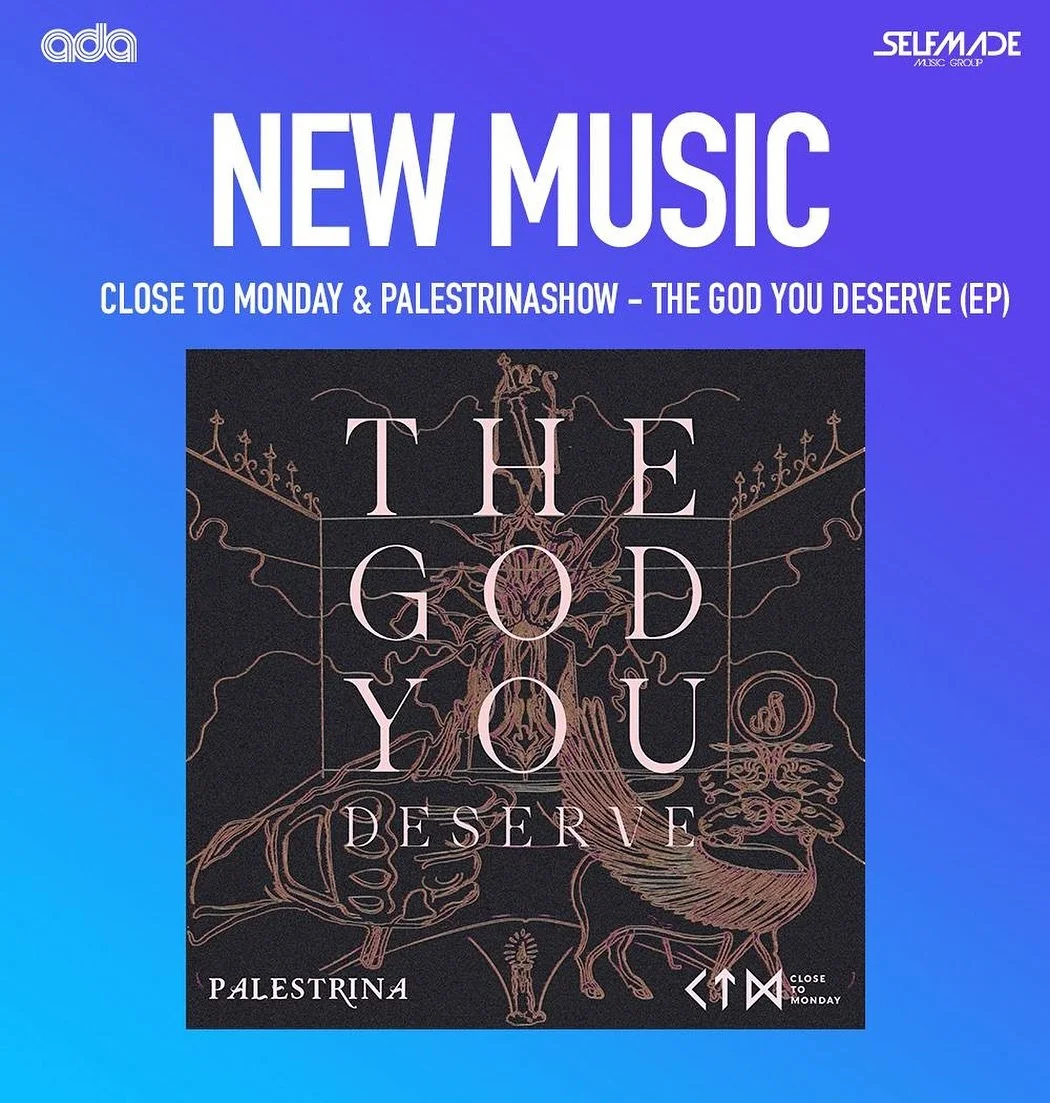 OUT NOW 💫
Artist : Close To Monday &amp; PALESTRINAshow
Title : The God You Deserve
Release Date : October 3, 2025
Distribution : Self Made Music Group / ADA