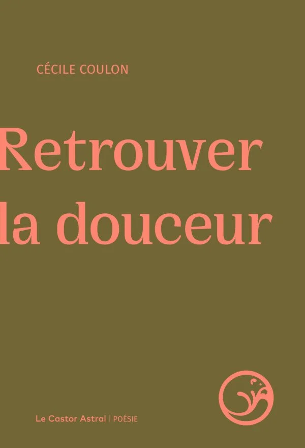 Sanftheit als Prinzip: Über Cécile Coulons „Retrouver la Douceur“