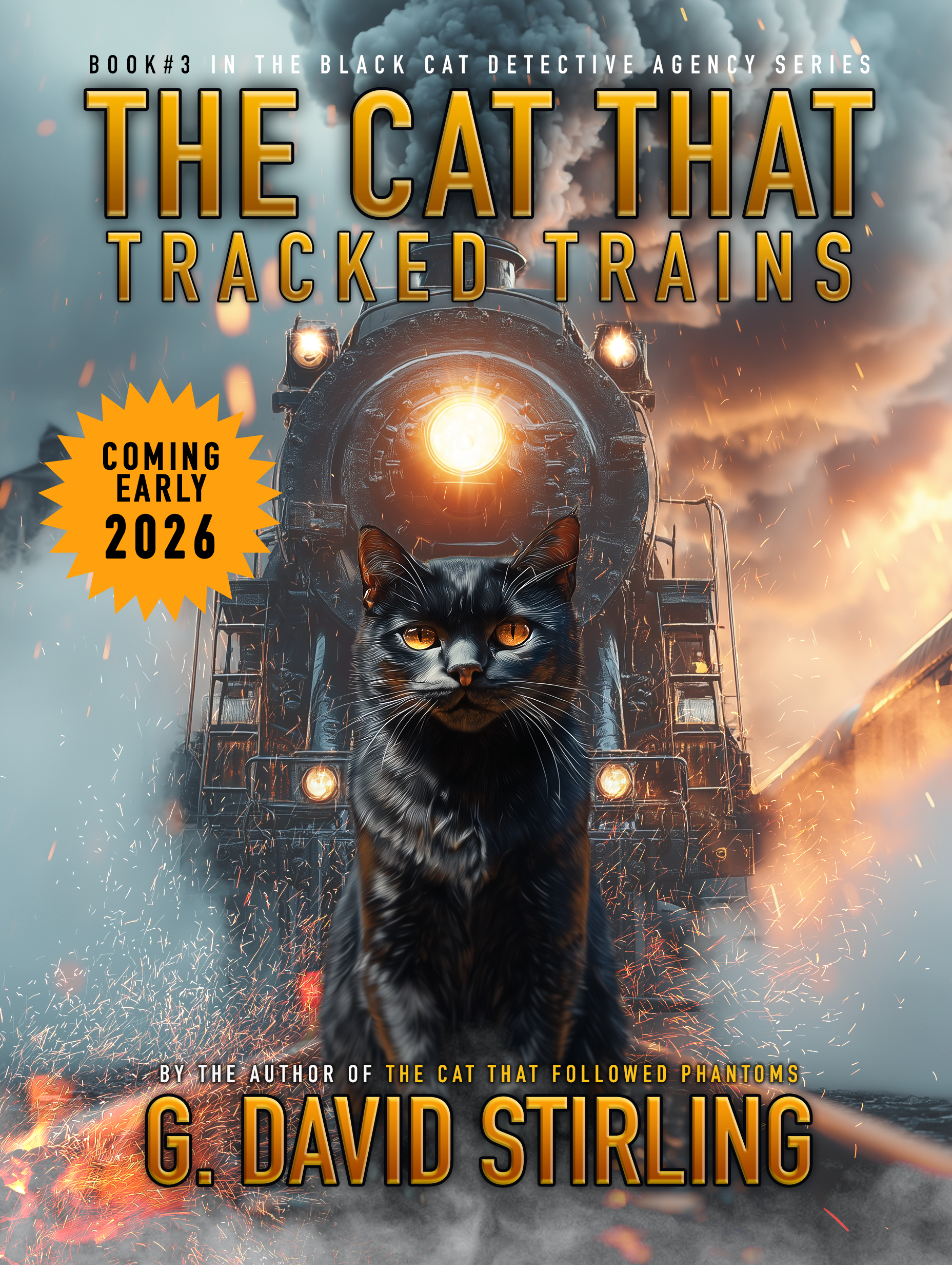 The cover of a book titled "The Cat That Tracked Trains" features a black cat with orange eyes standing in front of a smoking steam locomotive amidst sparks and smoke, with a yellow starburst indicating it is coming early in 2026.