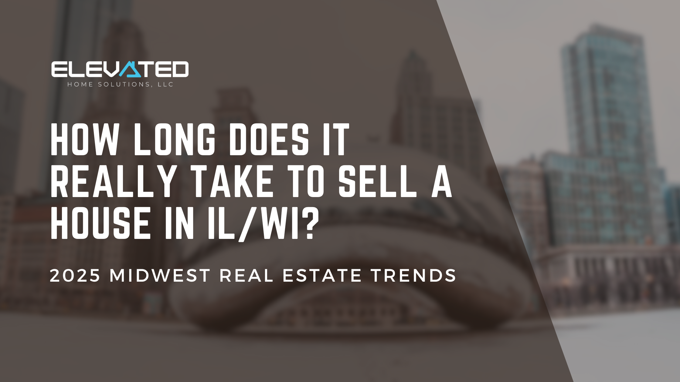 How Long Does It Really Take to Sell a House in IL/WI in 2025?