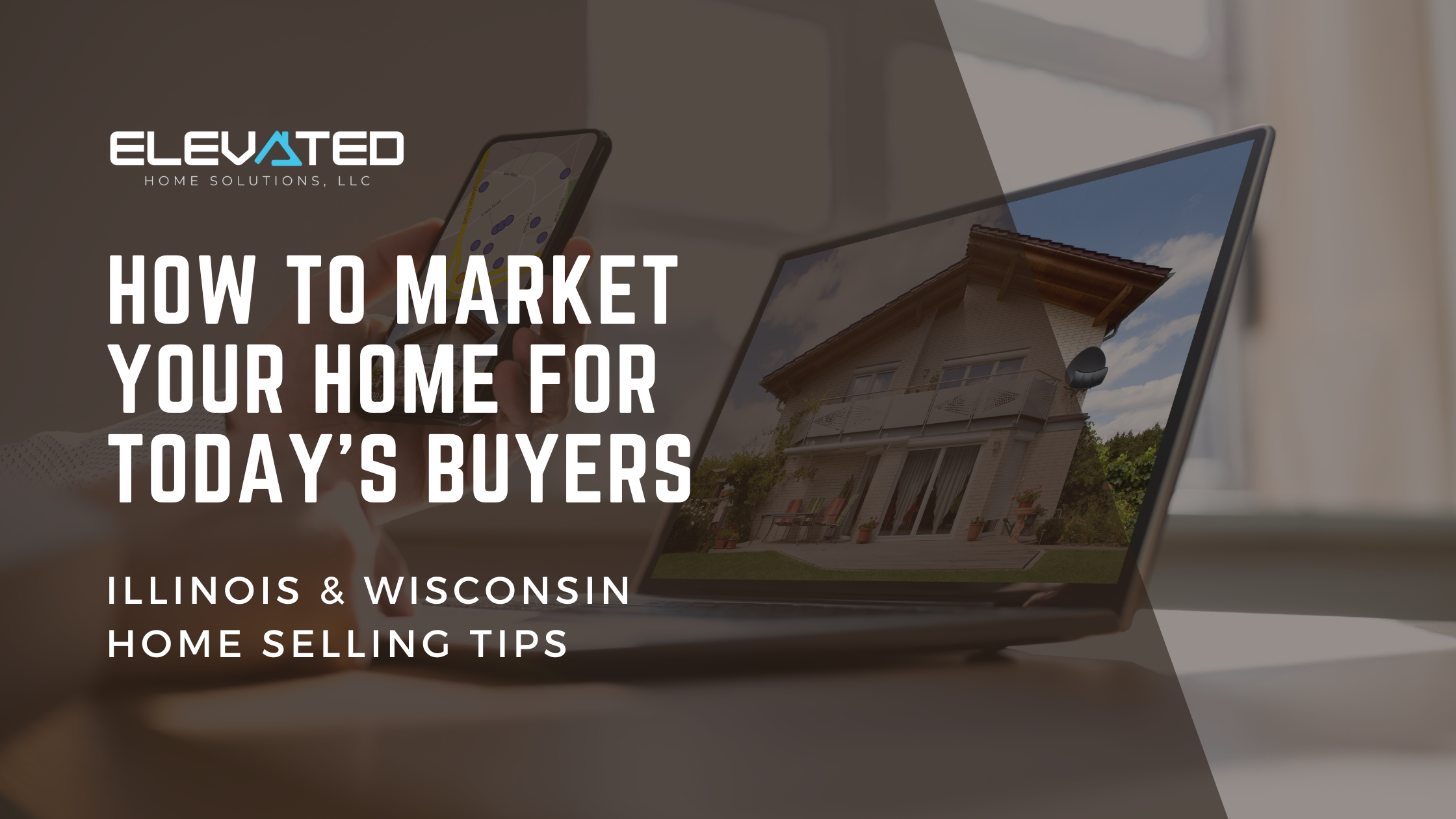 How to Market Your Home for Today’s Buyers in Illinois &amp; Wisconsin