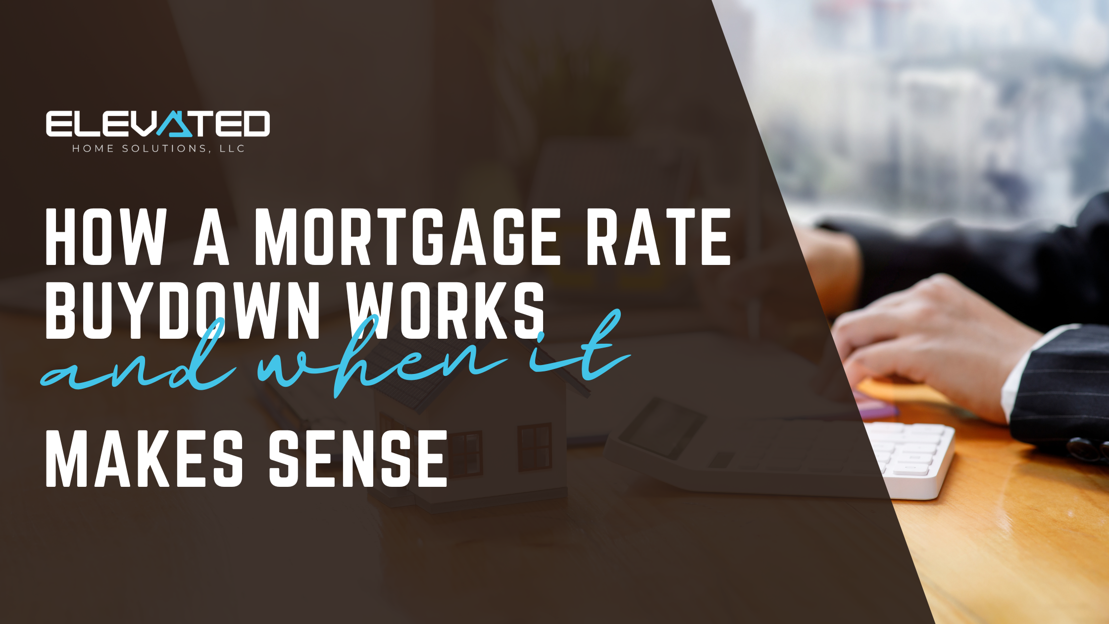 How a Mortgage Rate Buydown Works (And When It Makes Sense)