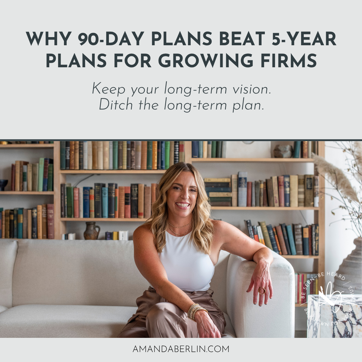Why 90-Day Plans Beat 5-Year Plans for Growing Firms