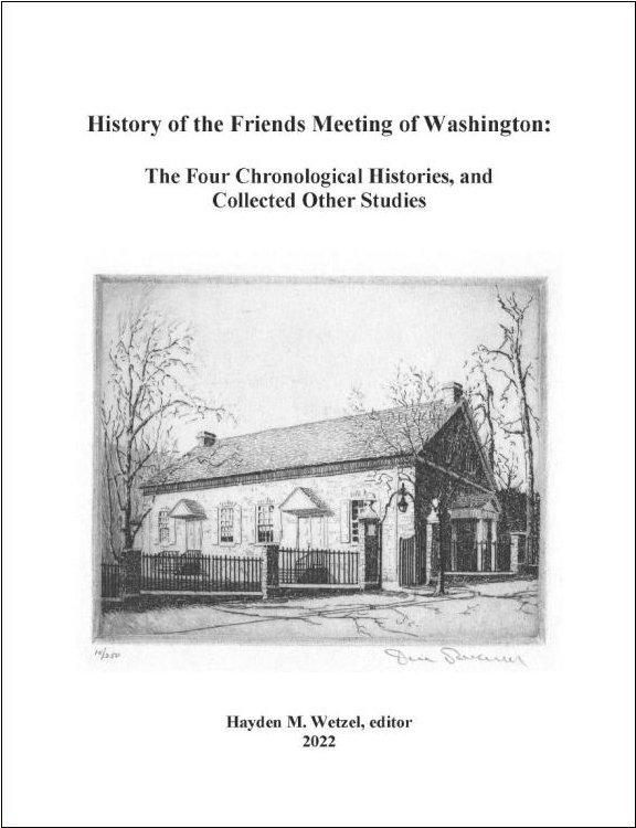 Cover of the book titled "History of the Friends Meeting of Washington: The Four Chronological Histories, and Collected Other Studies" edited by Hayden M. Wetzel, published in 2022. Features a black-and-white sketch of a historic building.
