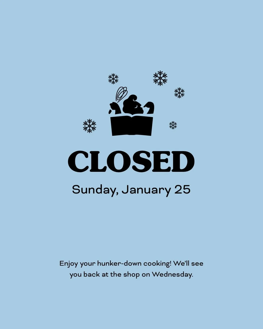 Winter Storm Fern said, &ldquo;Braise something.&rdquo; I heard it very clearly! We&rsquo;ll be closed Sunday, January 25. Stay safe and warm 🩵
