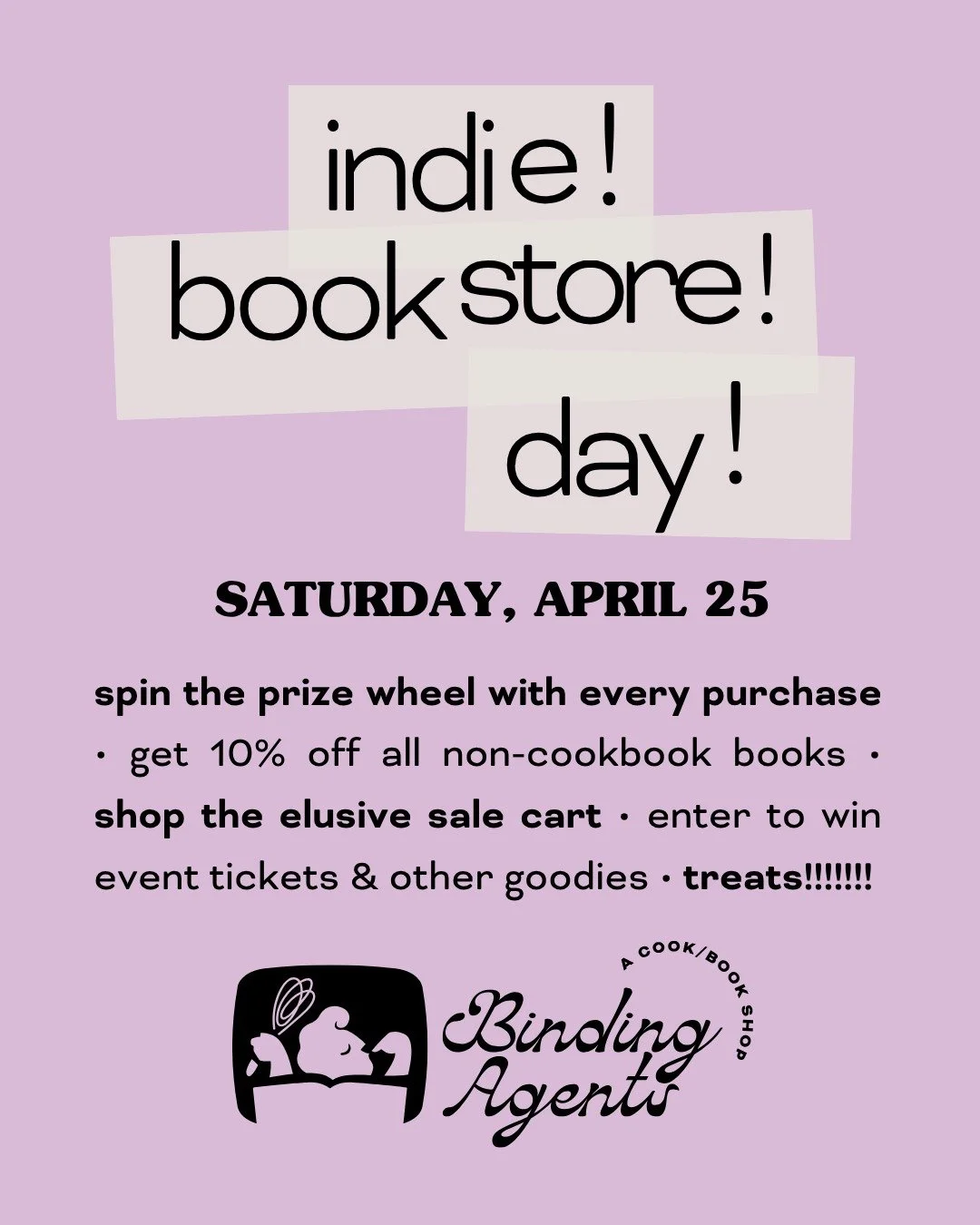 Independent Bookstore Day is this Saturday, April 25, and THE BA PRIZE WHEEL IS OUT! We'll be spinning the wheel with every purchase, offering 10% off all "book books," loading up Francois the sale cart with even more discounted titles, raf