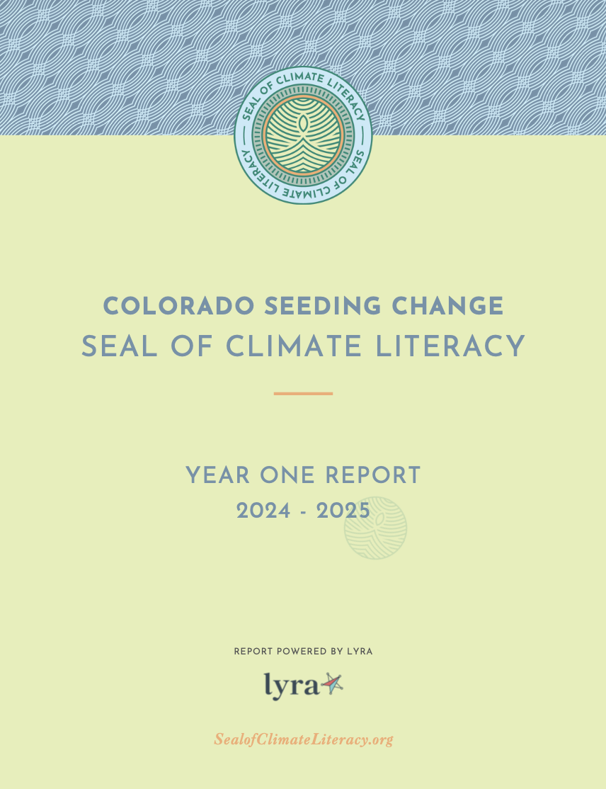 Cover page of the Colorado Seeding Change Seal of Climate Literacy Year One Report for 2024-2025, featuring a circular logo at the top, the title in large text, and the Lyra logo at the bottom.