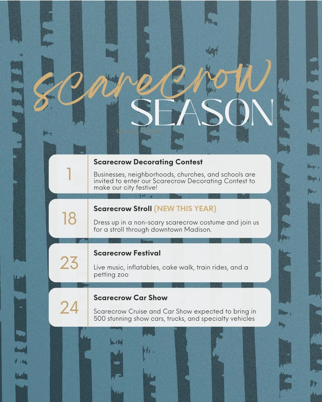 Fall in Madison just got a whole lot more fun. Scarecrow Season is here, and everyone is invited. It's the perfect time for family fun, seasonal photos, and connecting with neighbors.

🎃 Scarecrow Decorating Contest
🎃 Scarecrow Stroll
🎃 Scarecrow 