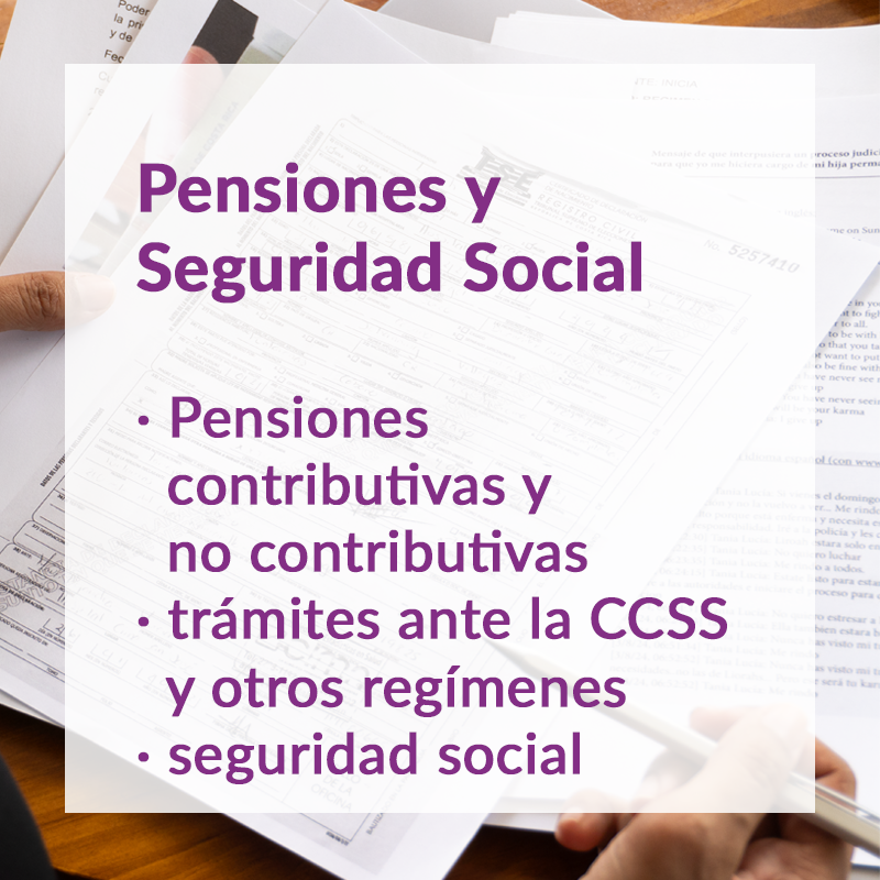 Pensiones y Seguridad Social: pensiones contributivas y no contributivas, trámites ante la CCSS y otros regímenes