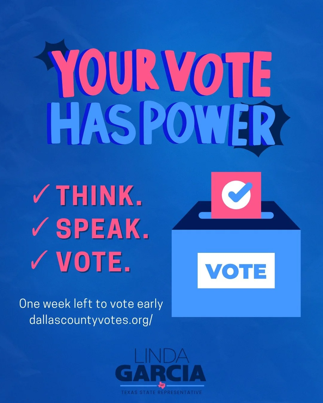 Your vote has power! This is the last week to vote early. Head to your polling location and cast your ballot. 
____________
¡Tu voto tiene poder! Esta es la última semana para votar anticipadamente. ¡Vota ya!
#HD107 #TXlege #voten