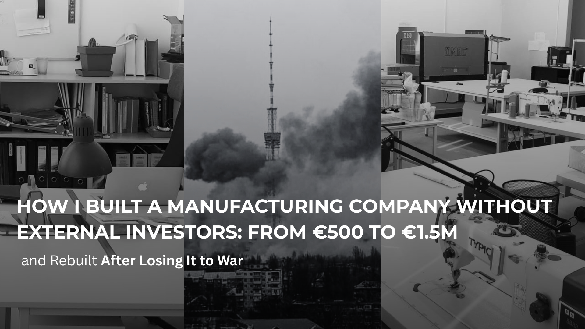 How I Built a Manufacturing Company Without External Investors: From €500 to €1.5M