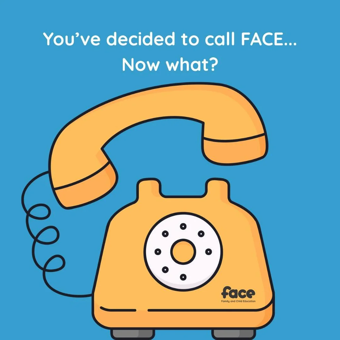 So you've decided to call FACE. 
Good.
Now what?

First, take a breath. This is the easy part.

You'll dial the number, and our intake coordinator will pick up. She's a trained educator with years of experience, which means the person on the other en