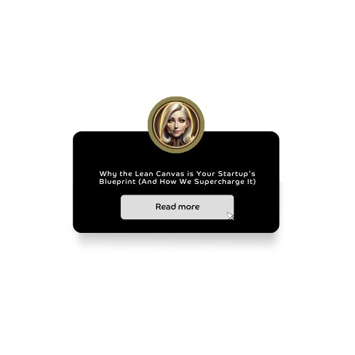 Why the Lean Canvas is Your Startup's Blueprint (And How We Supercharge It)