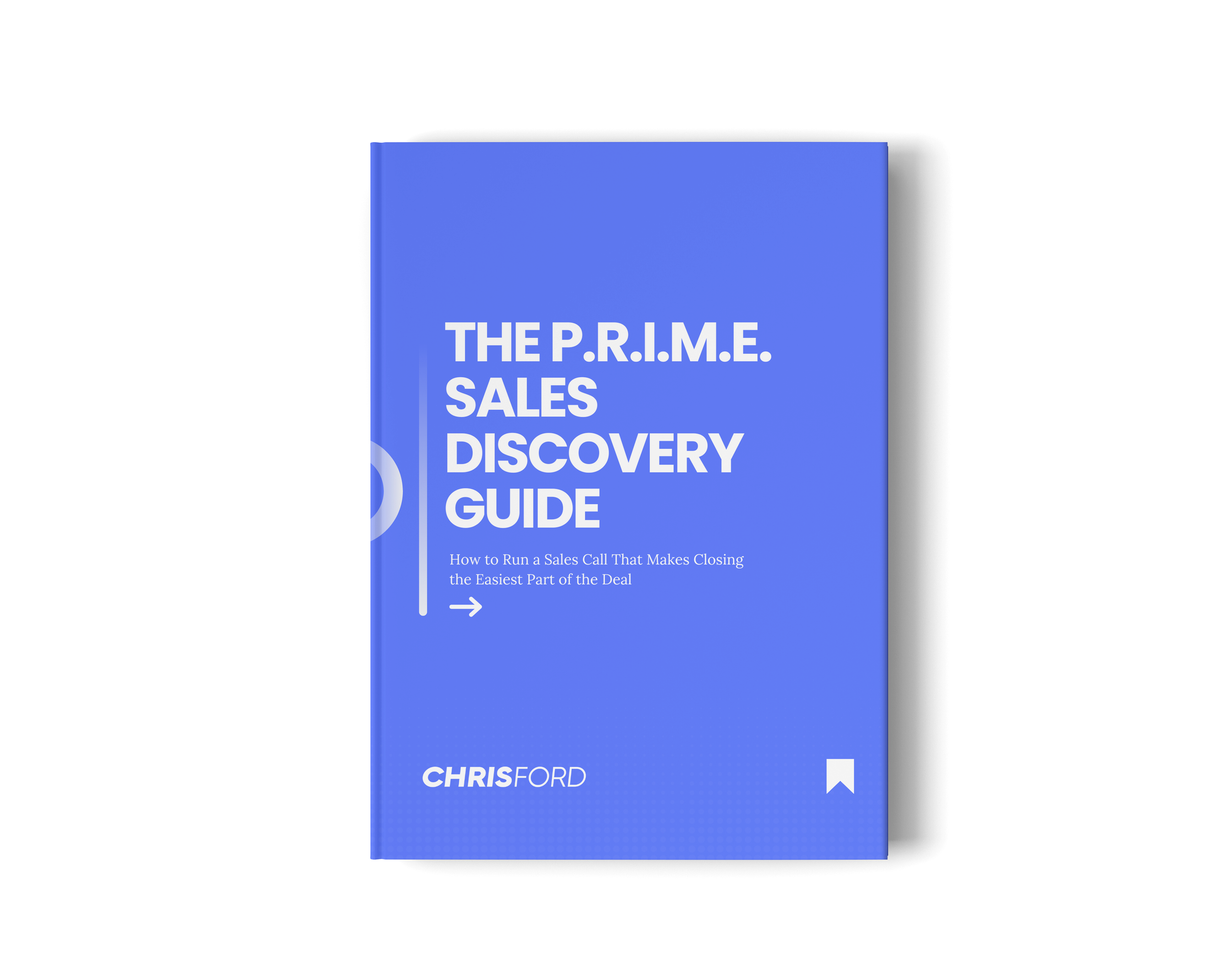 The P.R.I.M.E. Sales Discovery Guide