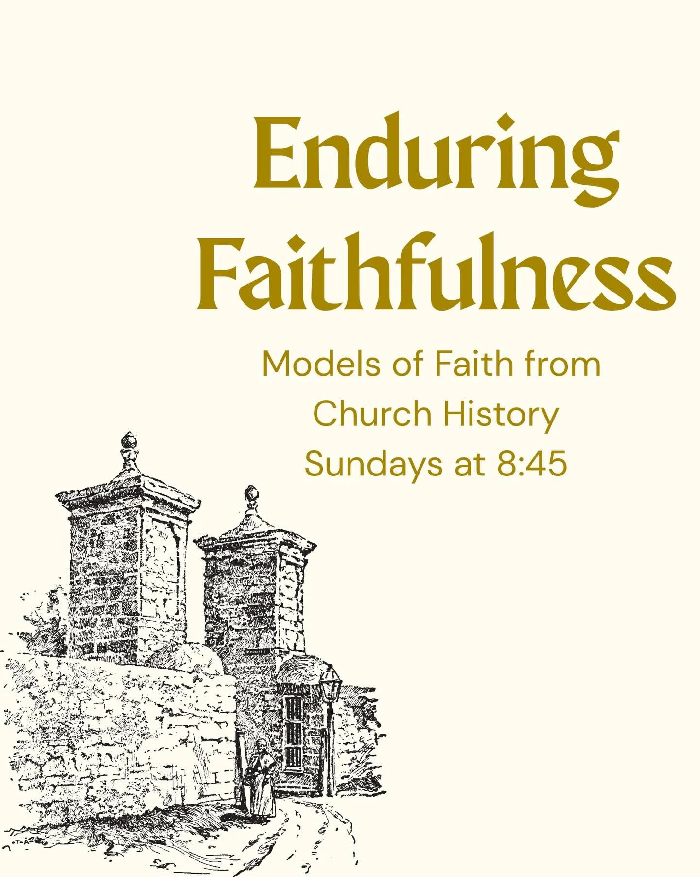 Equipping Hour: THIS SUNDAY, we will be kicking off our series titled &ldquo;Enduring Faithfulness&rdquo;. We&rsquo;ll be doing a tour of church history biographies, including sketches of Irenaeus, Augustine, Martin Luther, Katharina Von Bora, Charle