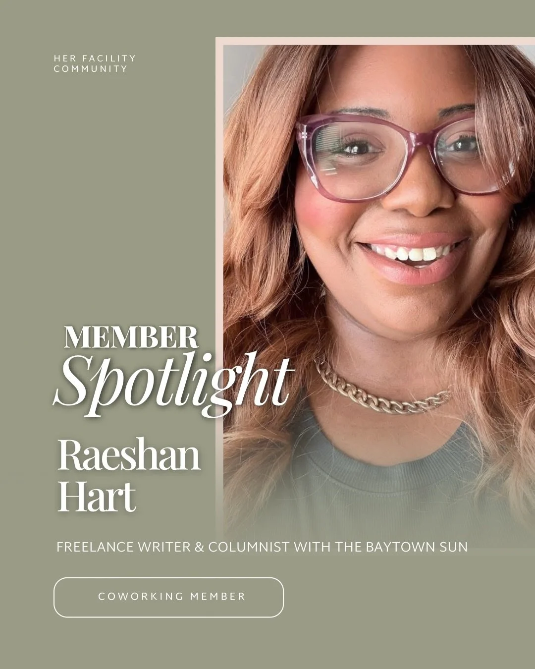 ✨Member Spotlight: Meet Raeshan!💫

Raeshan Hart is proof that storytelling has the power to heal, connect, and inspire. A freelance writer, storyteller, columnist for the Baytown Sun and Monthly Baytown Magazine, and future NYT bestselling author (w