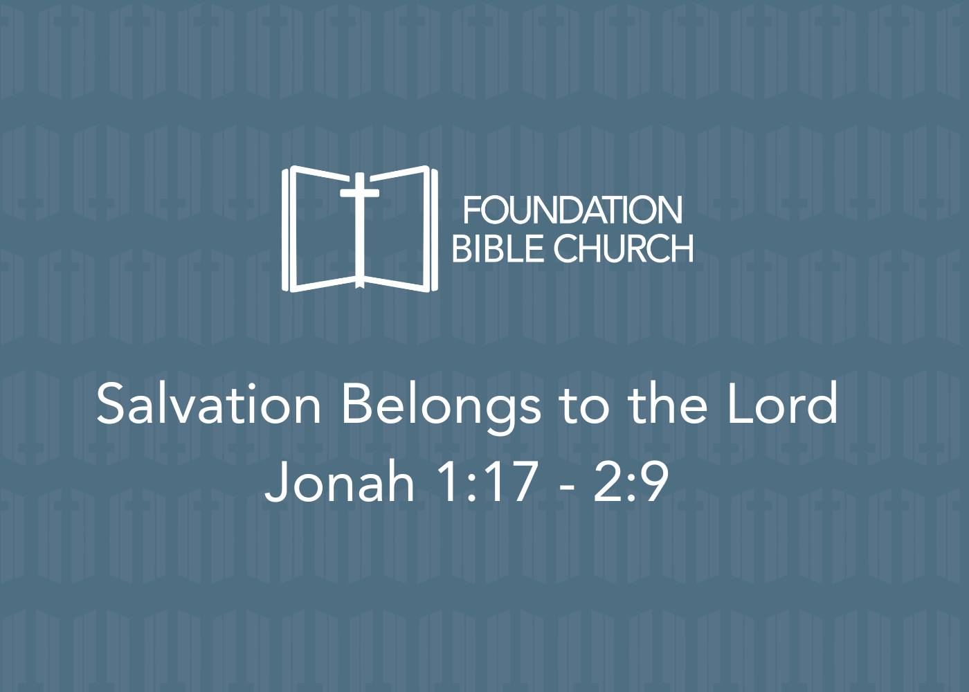 Salvation Belongs to the Lord | Jonah 1:17 - 2:9 