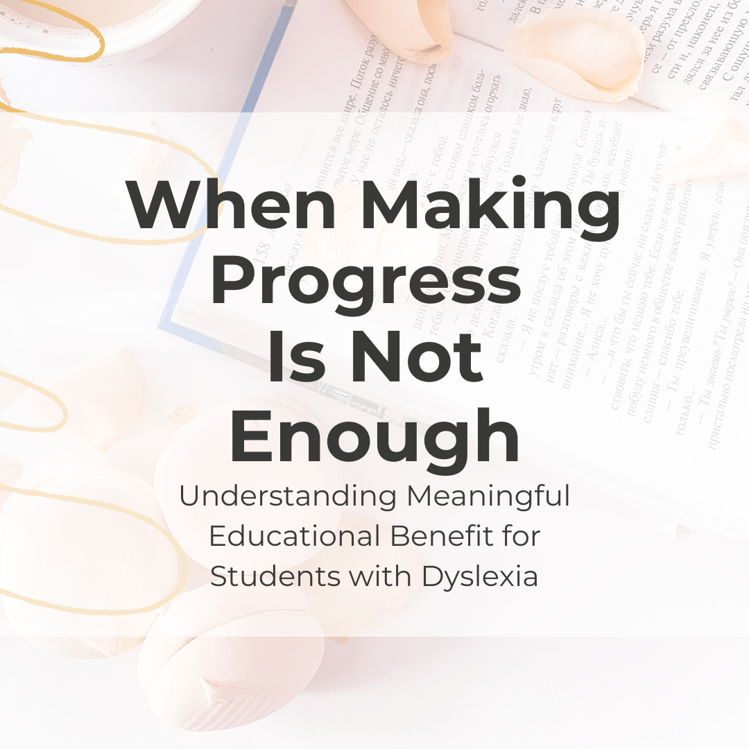 When “Making Progress” Isn’t Enough in Dyslexia Intervention