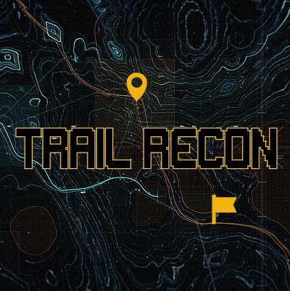 Trail Recon and Selection